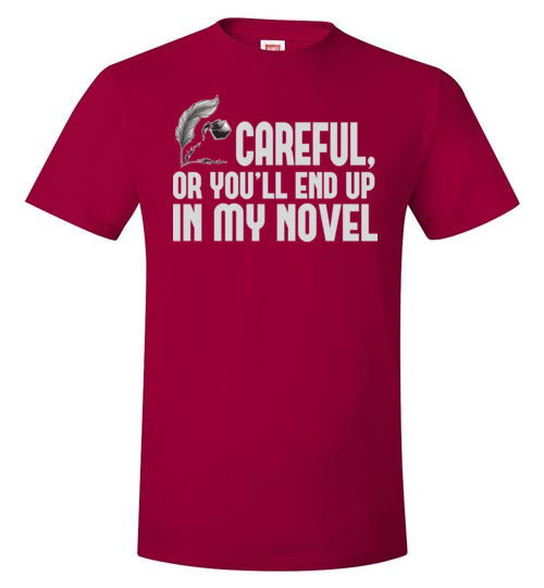 Careful End Up In My Novel