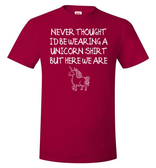 Never Thought Wearing Unicorn Shirt