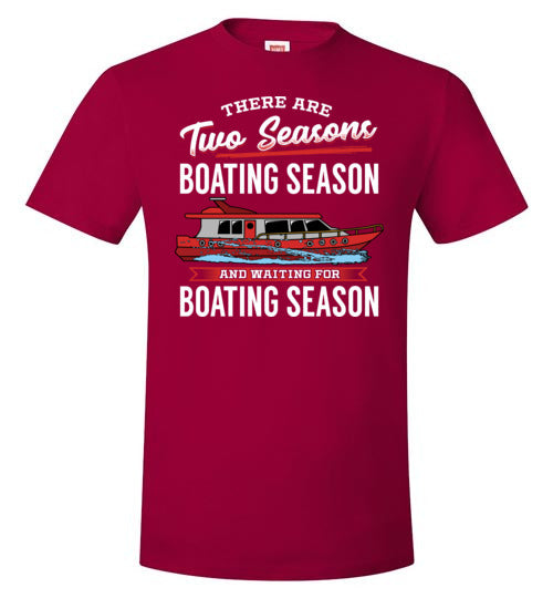 There Are Two Seasons Boating Season