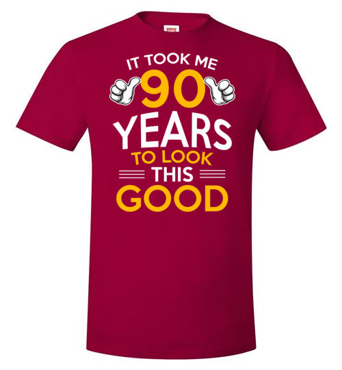 Took Me 90 Years To Look This Good