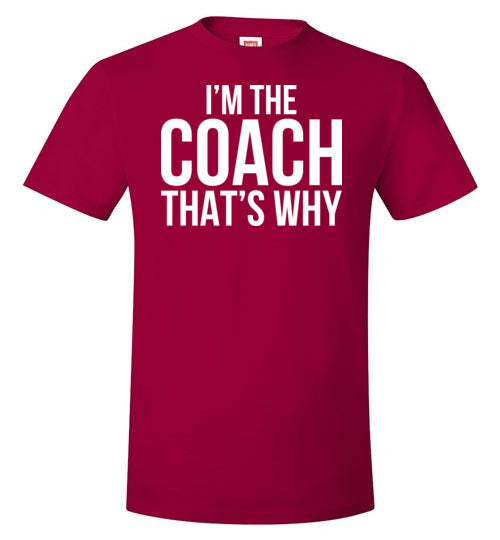 I'm The Coach That's Why