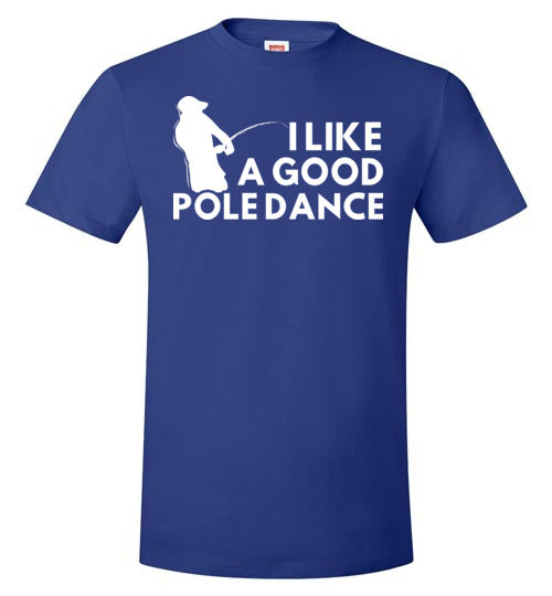 Fishing I Like A Good Pole Dance