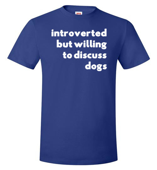 Introverted But Willing To Discuss Dogs