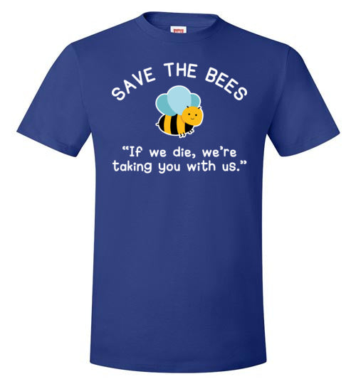 Save The Bees If We Die