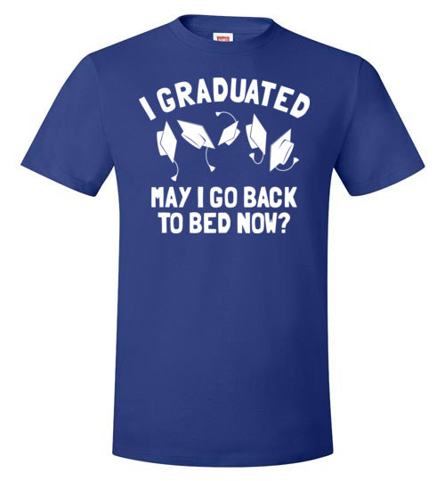 I Graduated May I Go Back To Bed