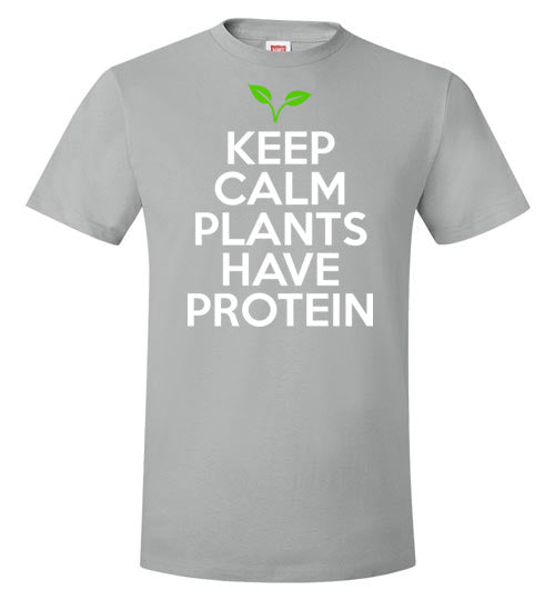 Keep Calm Plants Have Proteins