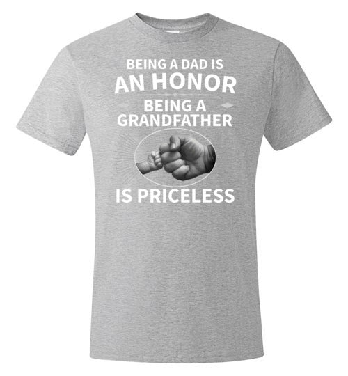 Being A Dad Is An Honor Grandfather Is Priceless