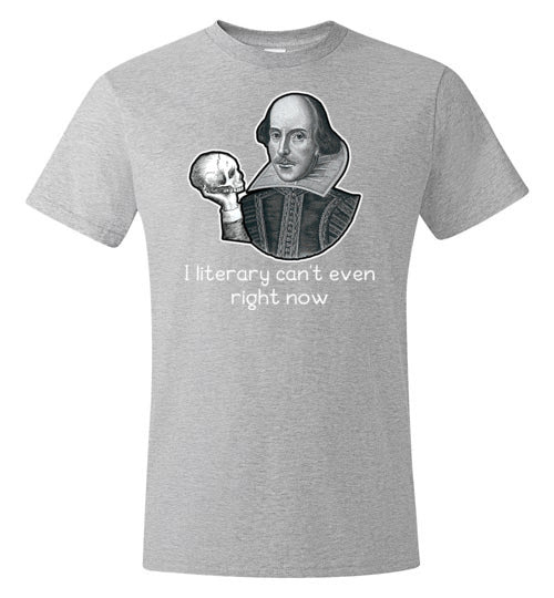 Shakespeare Literary Can't Even Right Now