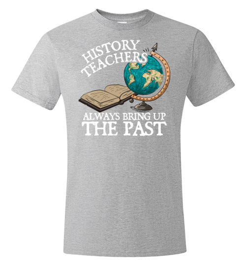 History Teachers Always Bring Up The Past