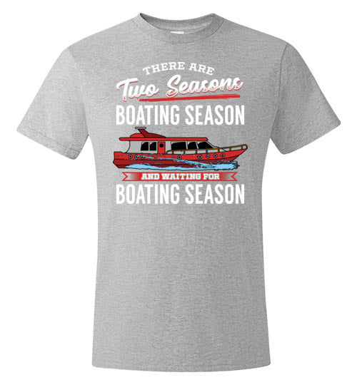 There Are Two Seasons Boating Season
