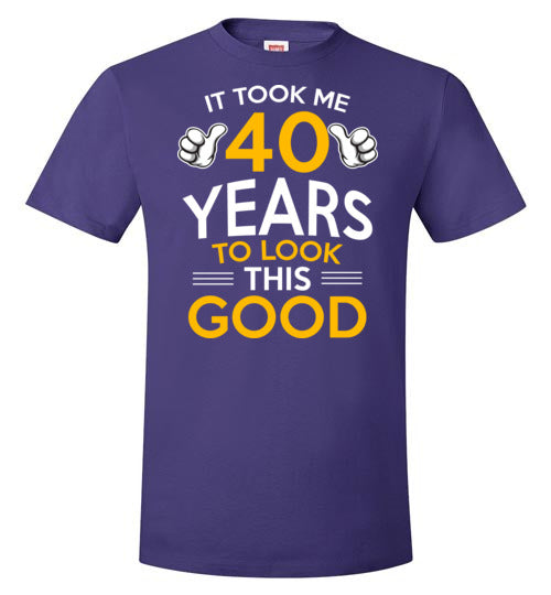 Took Me 40 Years To Look This Good