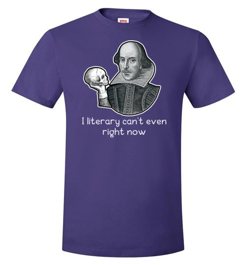 Shakespeare Literary Can't Even Right Now
