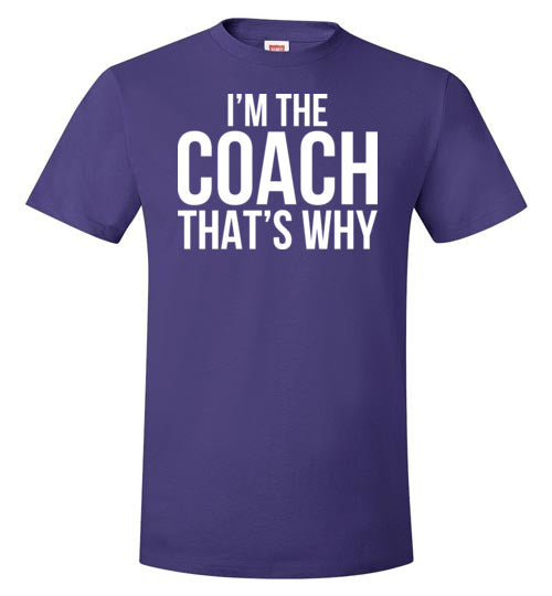 I'm The Coach That's Why