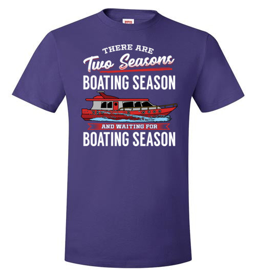 There Are Two Seasons Boating Season