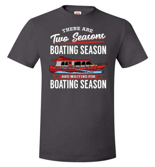 There Are Two Seasons Boating Season