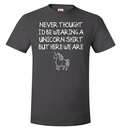 Never Thought Wearing Unicorn Shirt