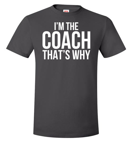 I'm The Coach That's Why
