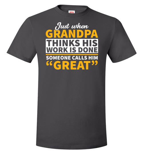 Grandpa Work Is Done Calls Him Great
