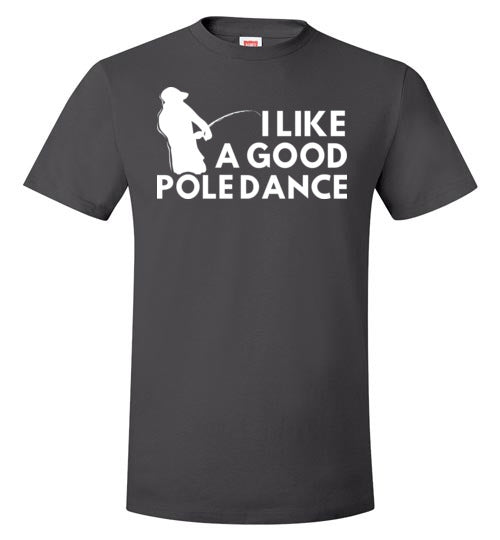 Fishing I Like A Good Pole Dance