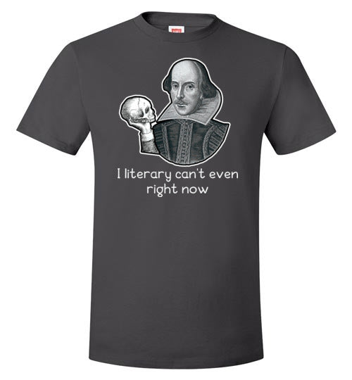 Shakespeare Literary Can't Even Right Now