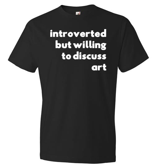 Introverted But Willing To Discuss Art