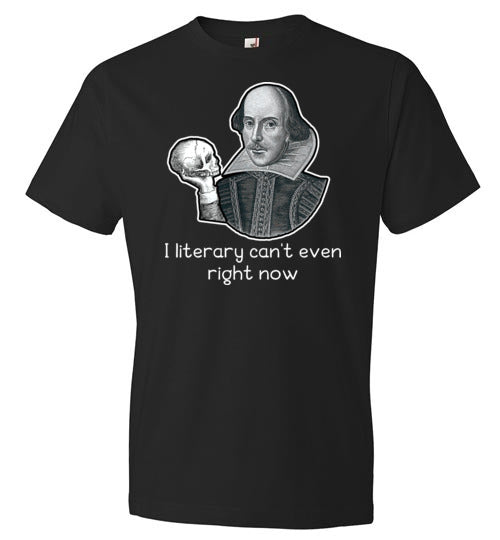 Shakespeare Literary Can't Even Right Now
