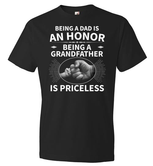 Being A Dad Is An Honor Grandfather Is Priceless
