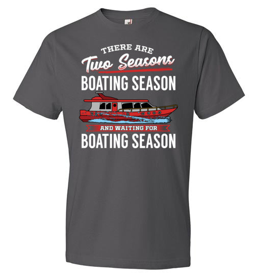 There Are Two Seasons Boating Season