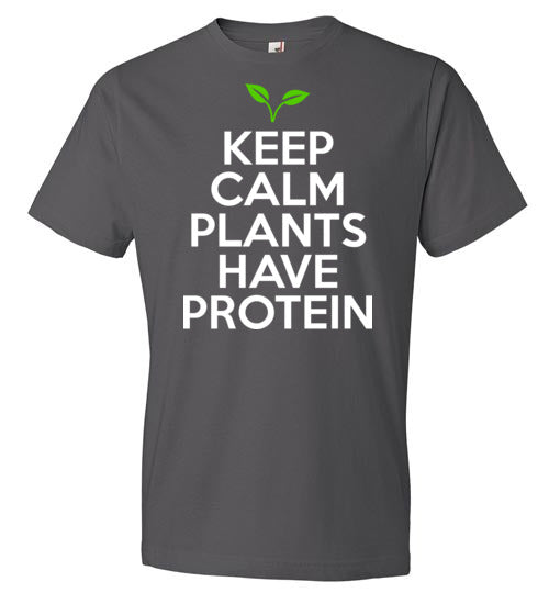 Keep Calm Plants Have Proteins