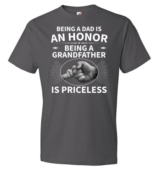 Being A Dad Is An Honor Grandfather Is Priceless