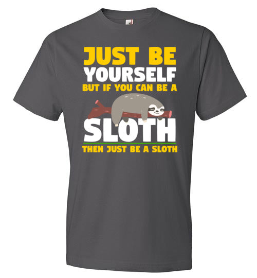 Just Be Yourself Be A Sloth