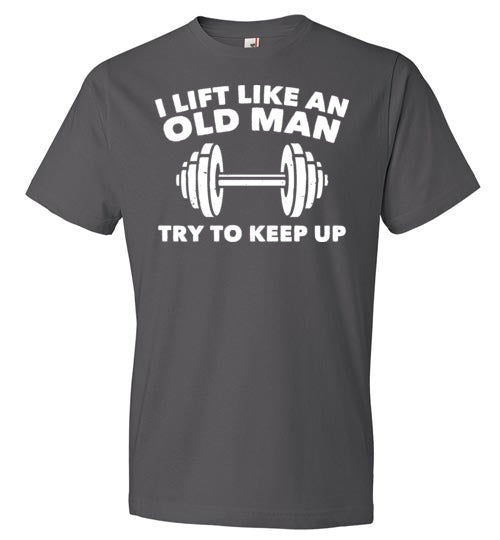 Lift Like An Old Man Keep Up
