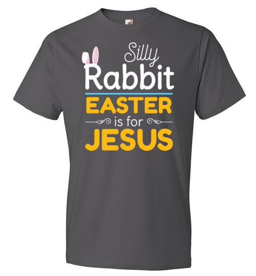 Silly Rabbit Easter Is For Jesus