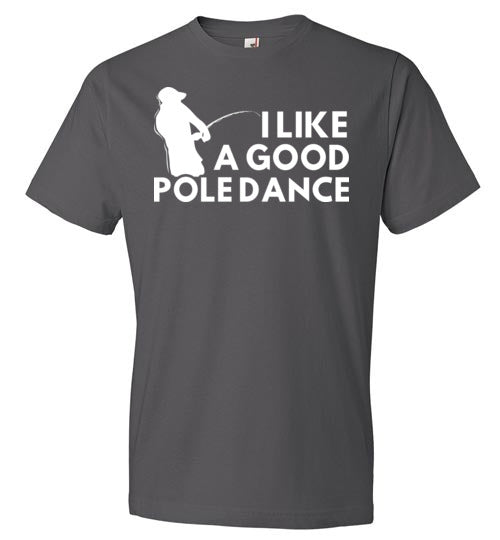 Fishing I Like A Good Pole Dance