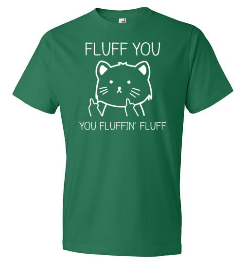 Fluff You Fluffin' Fluff
