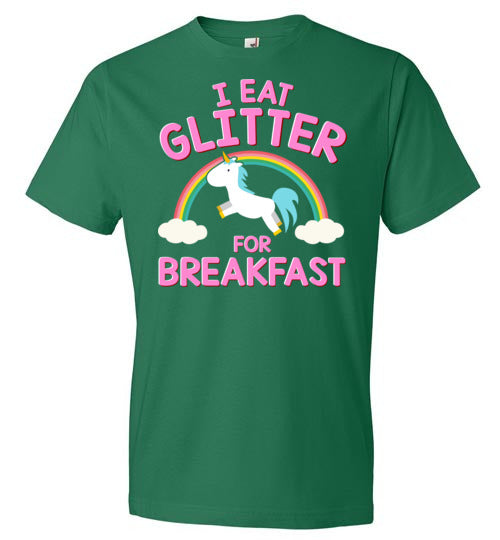 Unicorn I Eat Glitter For Breakfast