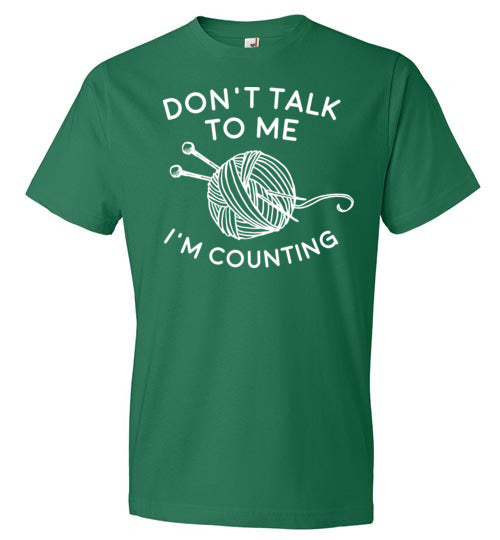 Don't Talk To Me I'm Counting Knitting