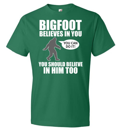 Bigfoot Believes In You