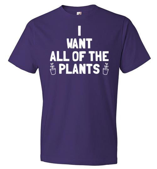 Want All Of The Plants