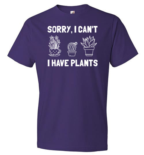 Sorry I Can't I Have Plants