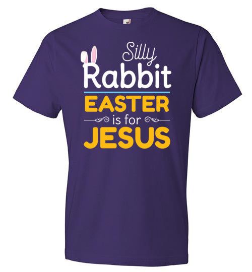 Silly Rabbit Easter Is For Jesus