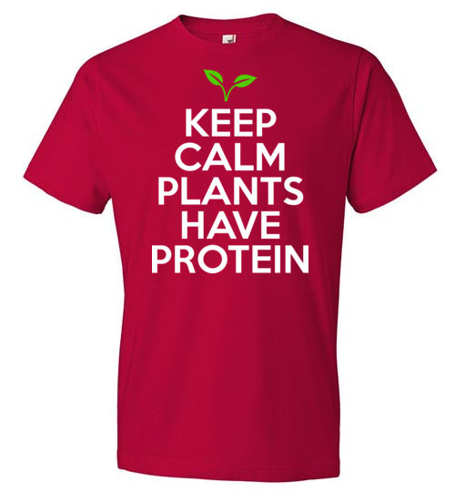 Keep Calm Plants Have Proteins