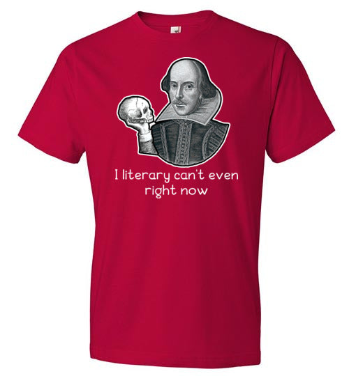 Shakespeare Literary Can't Even Right Now