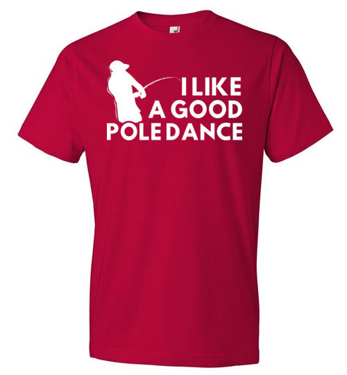 Fishing I Like A Good Pole Dance