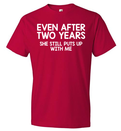 Even After Two Years She Puts Up With Me