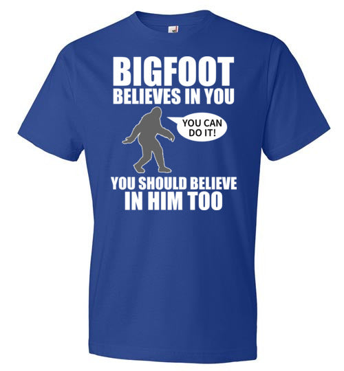 Bigfoot Believes In You