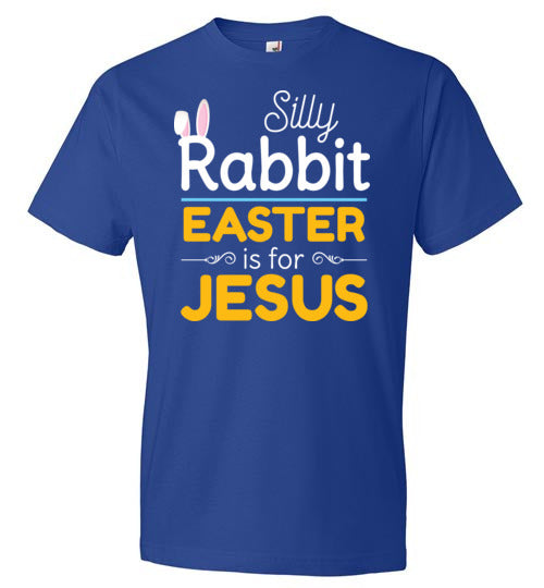 Silly Rabbit Easter Is For Jesus