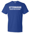 Veterinarian Because People Are Gross
