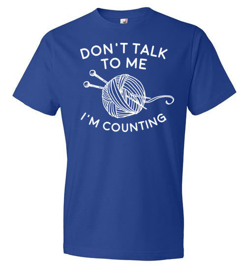 Don't Talk To Me I'm Counting Knitting