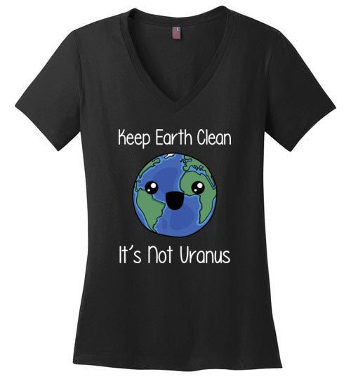Keep Earth Clean Its Not Uranus V-Neck